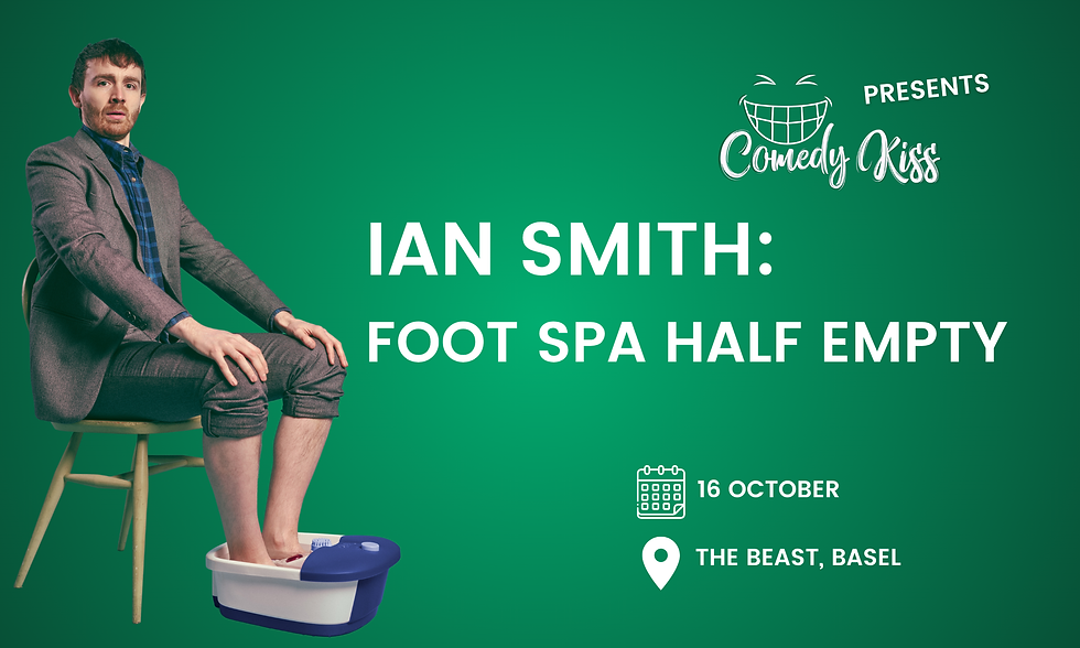 Comedy Kiss Presents: Ian Smith: Foot Spa Half Empty - Basel