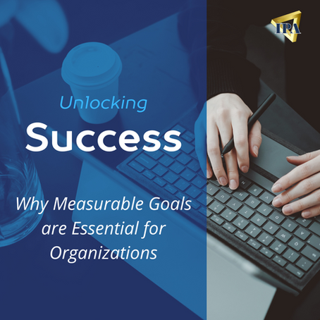 Unlocking Success: Why Measurable Goals are Essential for Organizations