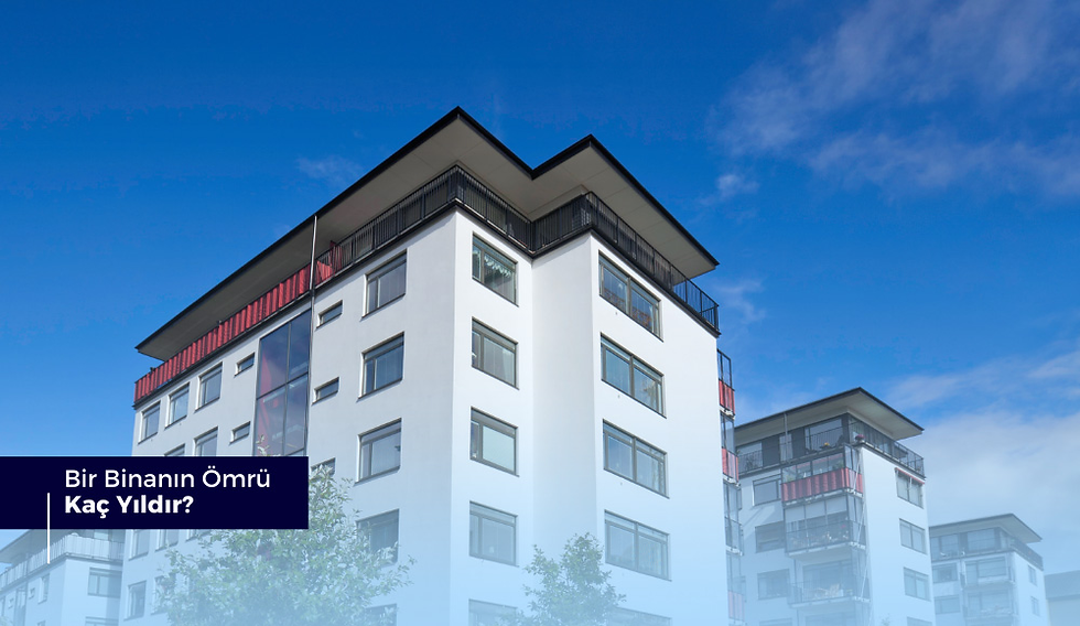 Bir Binanın Ömrü Kaç Yıldır?