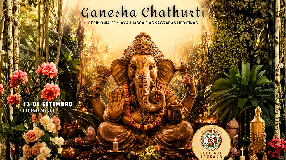 Ganesha Chathurti - Cerimônia com as Medicinas da Floresta