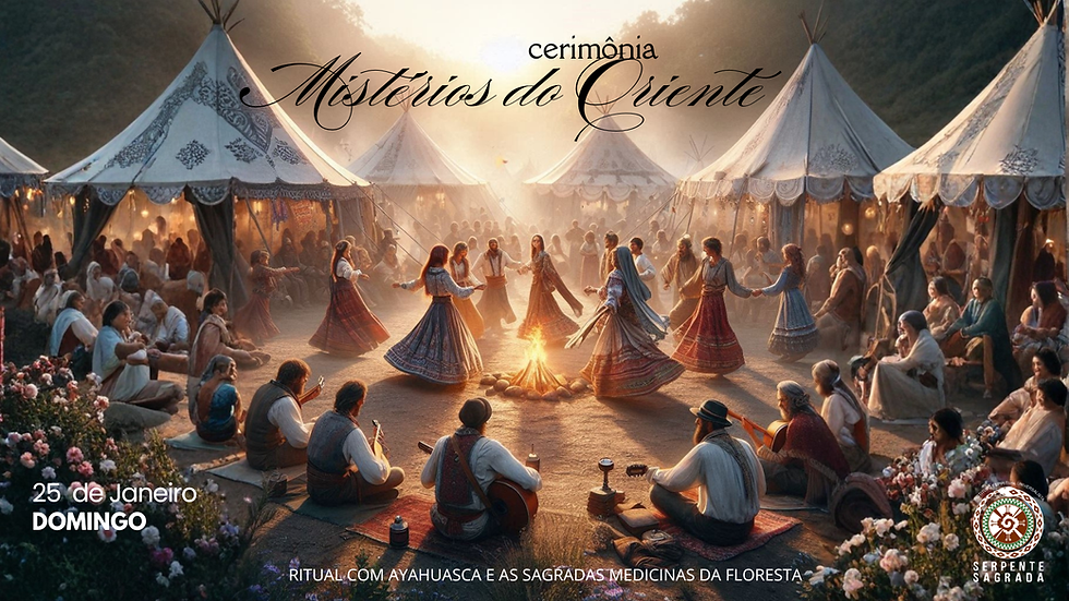 Mistérios do Oriente - Cerimônia com Ayahuasca e as Sagradas Medicinas