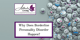 pile of happy face buttons and the title "Why Does Borderline Personality Disorder Happen?"