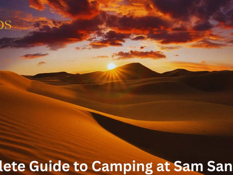 A Complete Guide to Camping at Sam Sand Dunes