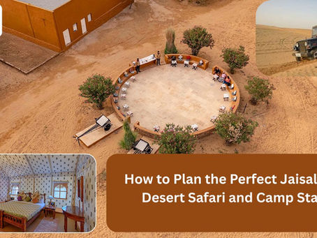 How to Plan the Perfect Jaisalmer Desert Safari and Camp Stay