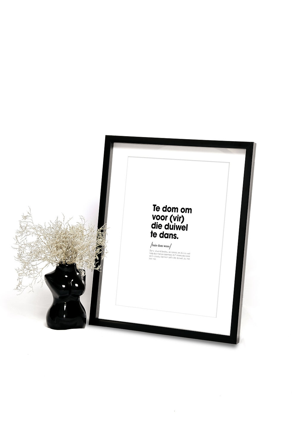 Te dom om voor (vir) die duiwel te dans.