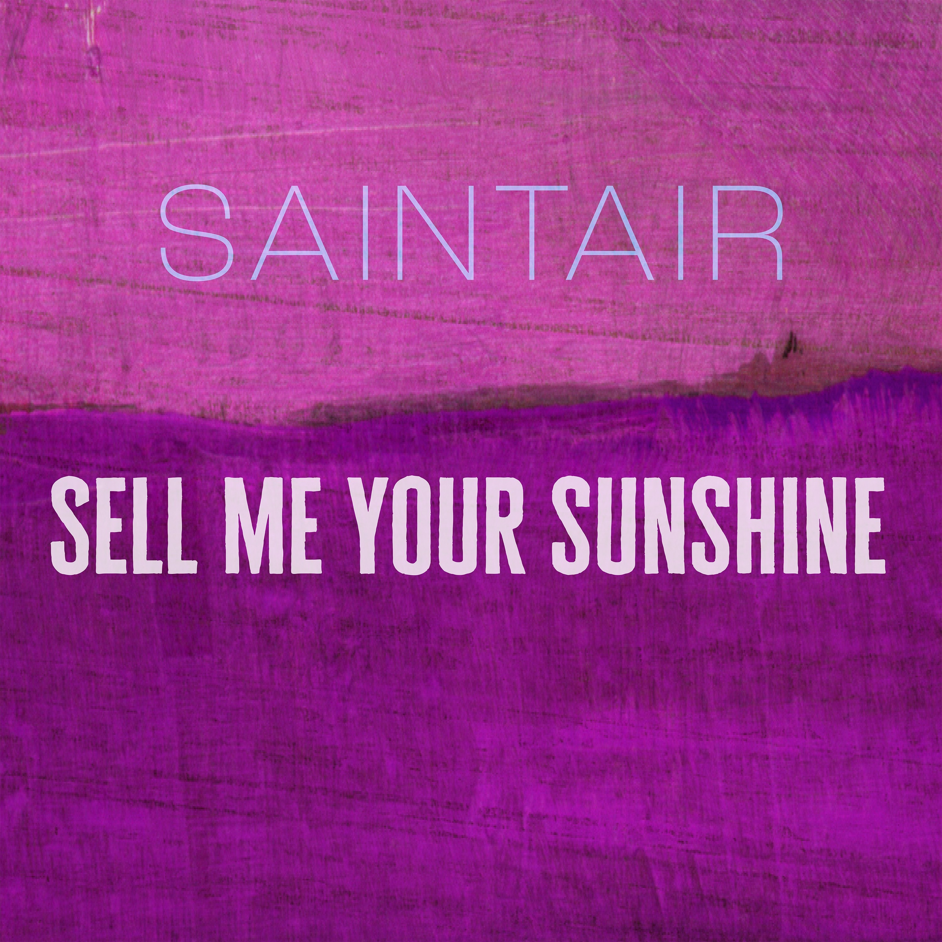 SAINTAIR - Sell Me Your Sunshine