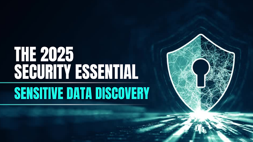 The 2025 Security Essential: Sensitive Data Discovery