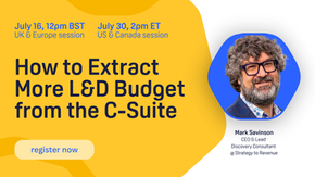 July Webinar: How to Extract More L&D Budget from the C-Suite