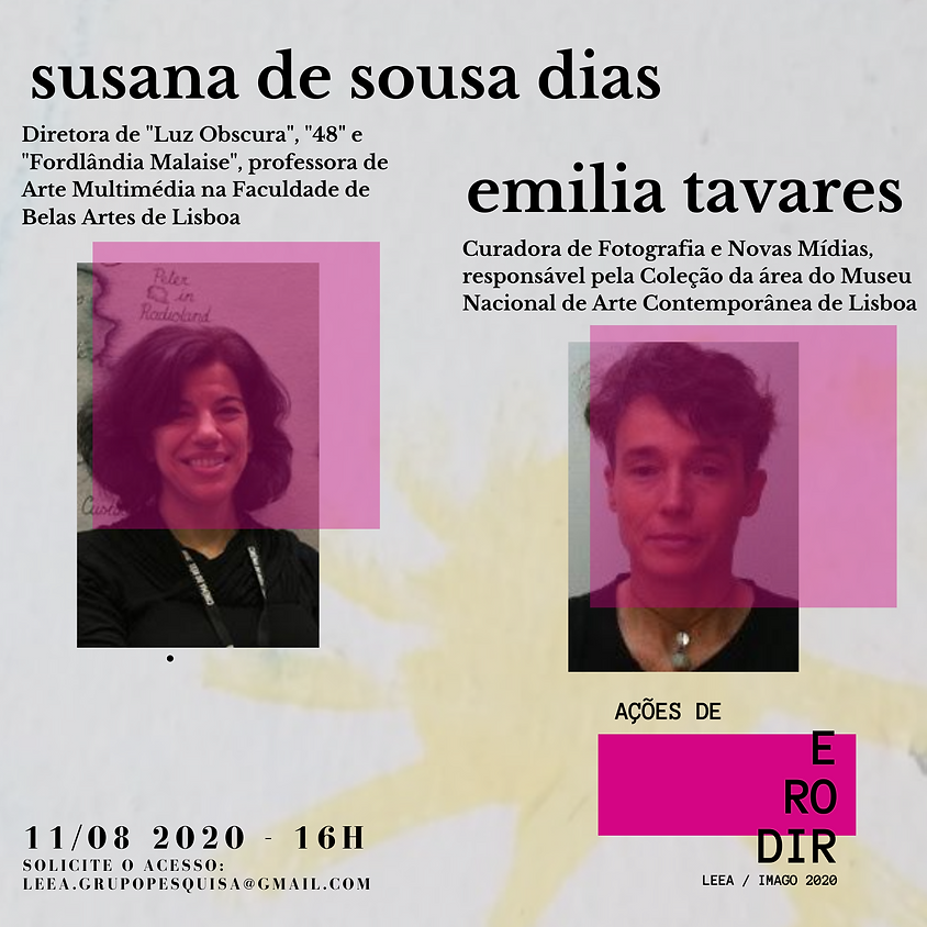 Conversa com Susana de Sousa Dias e Emília Tavares