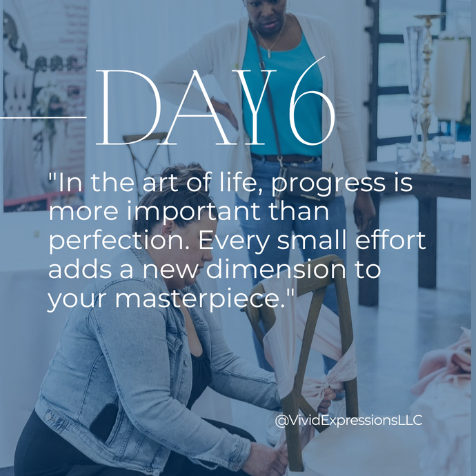 Day 6 of Vivid Momentum: Progress Over Perfection
