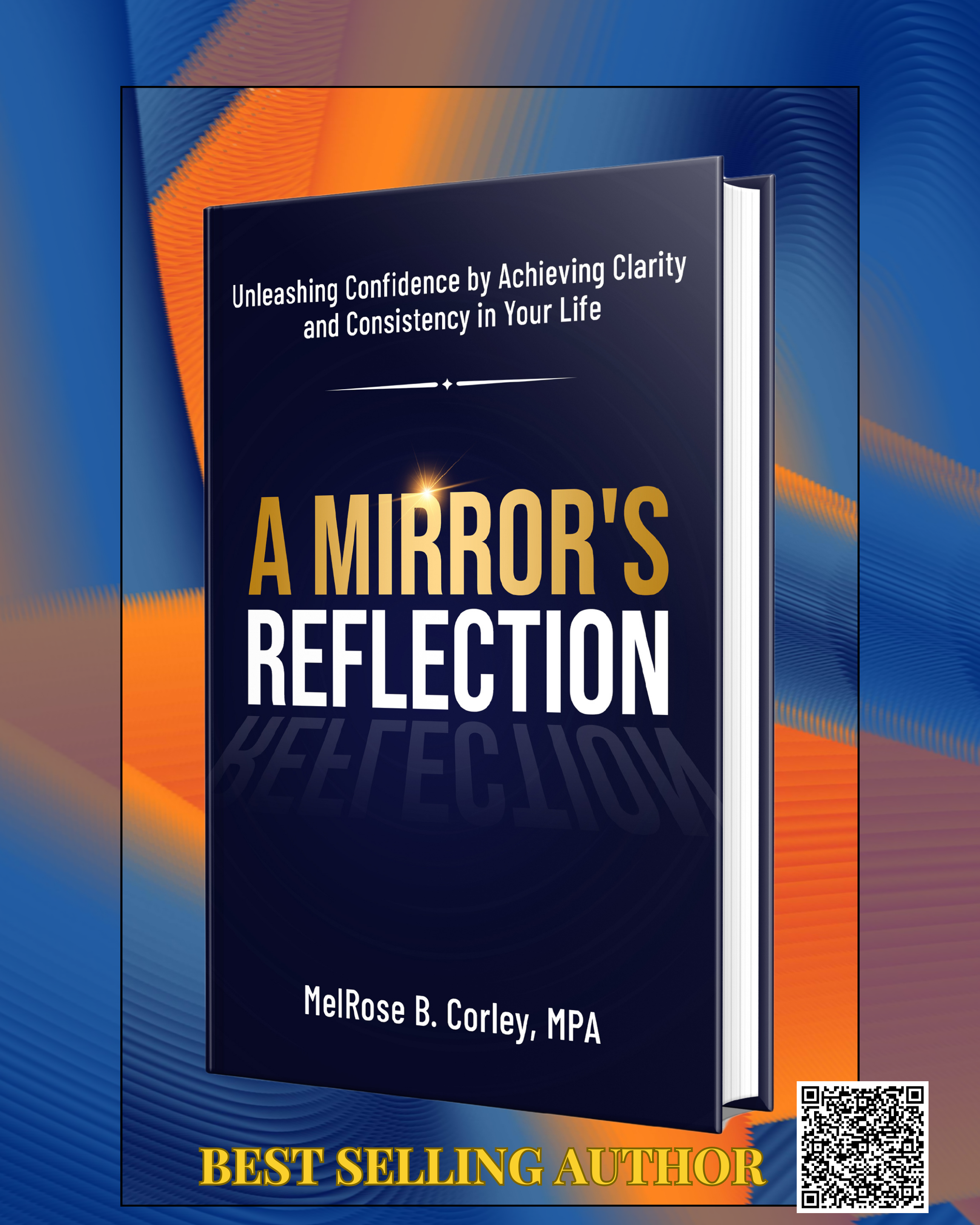 A Mirror's Reflection: Unleashing Confidence by Achieving Clarity &  Consistency