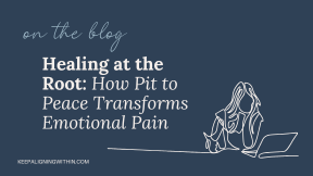 Healing at the Root: How Pit to Peace Transforms Emotional Pain