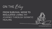 From Survival Mode to Regulated Living somatic healing blog Keep Aligning Within Nicole Chetcuti