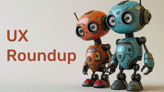 UX Roundup: Pilot Testing | AI Companions | Dark Design Patterns: An Australian Warning | Usability Testing Templates | No-Registration ChatGPT