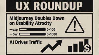 UX Roundup: Midjourney Usability Atrocity | AI Drives Traffic | Lip Synch Improvements | Progress in AI Music | You ≠ User