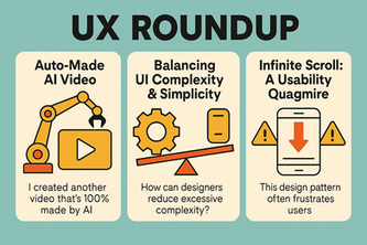 UX Roundup: UX in the Street | AI Video | Infinite Scroll | Simplicity vs. Features | Logo as Coin | AI Blooper | Midjourney Animation