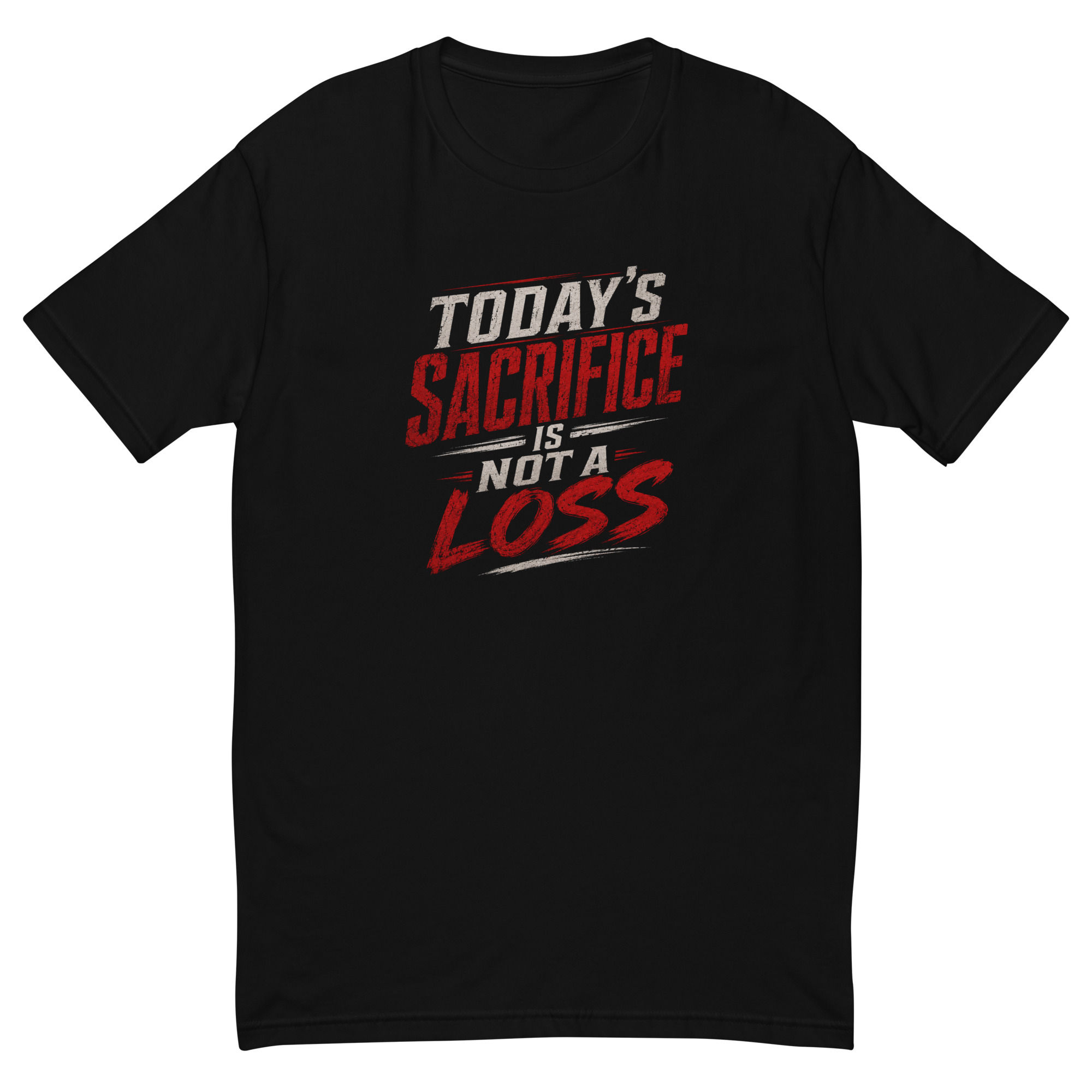Today's Sacrifice is Not a Loss T-shirt