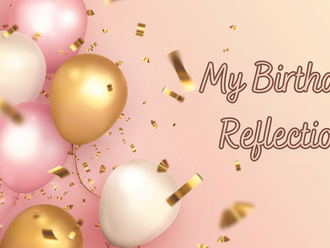 My Birthday Reflection