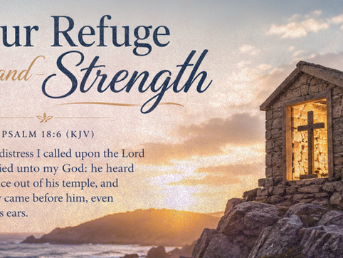Our Refuge & Strength