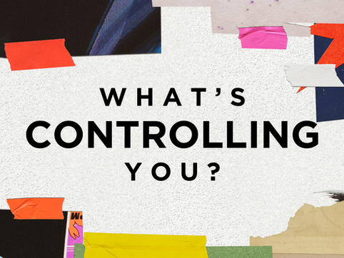 What's Controlling You?