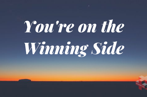 You're on the Winning Side!