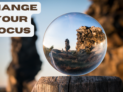 Change Your Focus