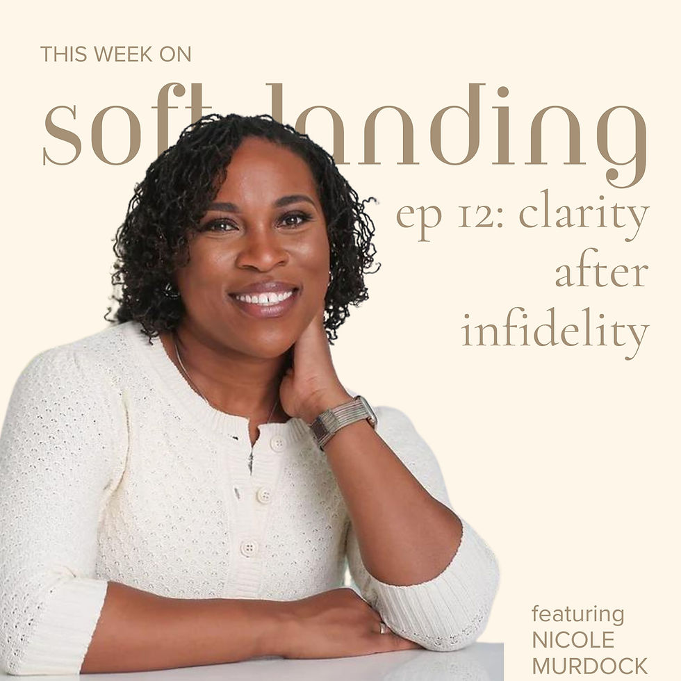 text reads: THIS WEEK ON soft landing ep 12: clarity after infidelity featuring NICOLE MURDOCK image of Nicole, a Black woman with shoulder length locs, wearing a cream sweater and posing with her hand on her neck