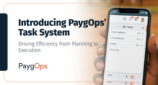 Introducing PaygOps’ NEW Task System: Driving Efficiency from Planning to Execution