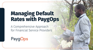 Managing Default Rates with PaygOps: A Comprehensive Approach for Financial Service Providers