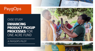 CASE STUDY: Enhancing Product Pickup Processes for One Acre Fund - A PaygOps Pilot