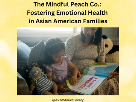 The Mindful Peach Co.: Fostering Emotional Health in Asian American Families