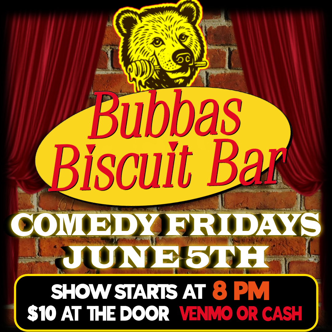 Comedy Friday @ Bubba's Biscuit Bar | 6/5