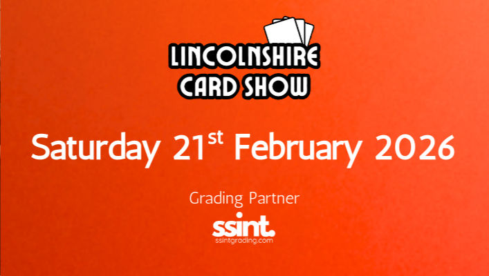 Lincolnshire Card Show 21st February 2026