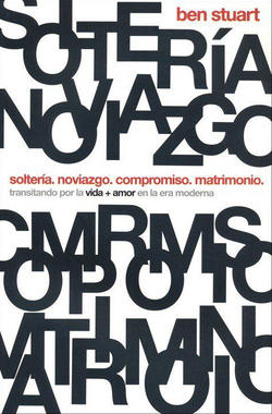 Soltería, Noviazgo, Compromiso, Matrimonio