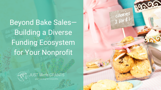 Beyond Bake Sales—Building a Diverse Funding Ecosystem for Your Nonprofit