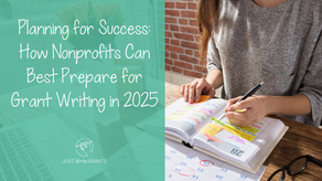 Planning for Success: How Nonprofits Can Best Prepare for Grant Writing in 2025