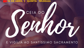 Santa Missa da Ceia do Senhor e Vigília ao Santíssimo Sacramento