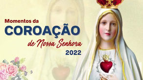 Momentos da Coroação de Nossa Senhora