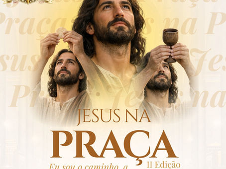 ✨ JESUS NA PRAÇA – II Edição ✨