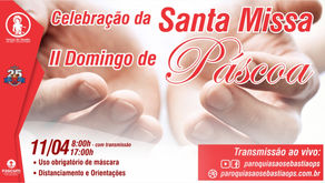 11/04 - Santa Missa do II Domingo da Páscoa - Paróquia São Sebastião