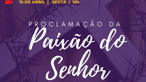 15/04 Proclamação da Paixão do Senhor