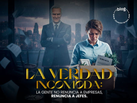 La gente no renuncia a empresas, renuncia a jefes