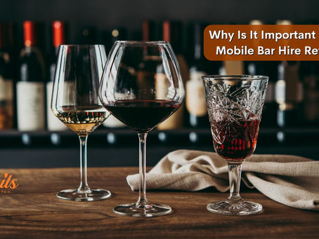 Why Is It Important To Read Mobile Bar Hire Reviews?