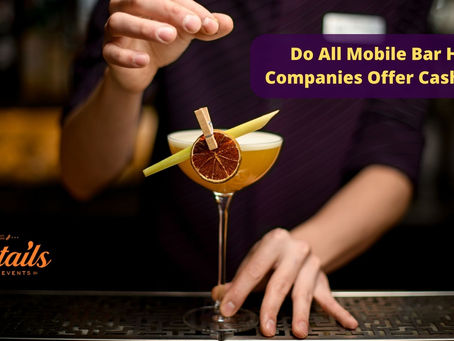 Do All Mobile Bar Hire Companies Offer Cash Bar?
