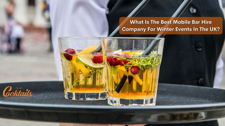 What Is The Best Mobile Bar Hire Company For Winter Events In The UK?