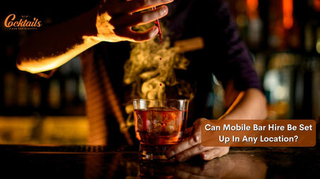 Can Mobile Bar Hire Be Set Up In Any Location?