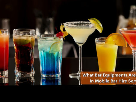 What Bar Equipments Are Included In Mobile Bar Hire Services?