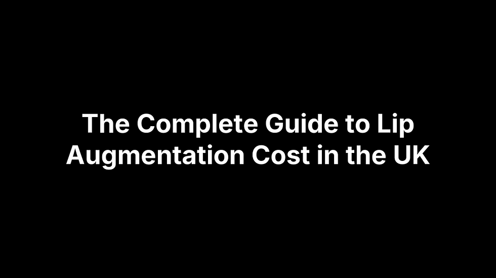 The Complete Guide to Lip Augmentation Cost in the UK