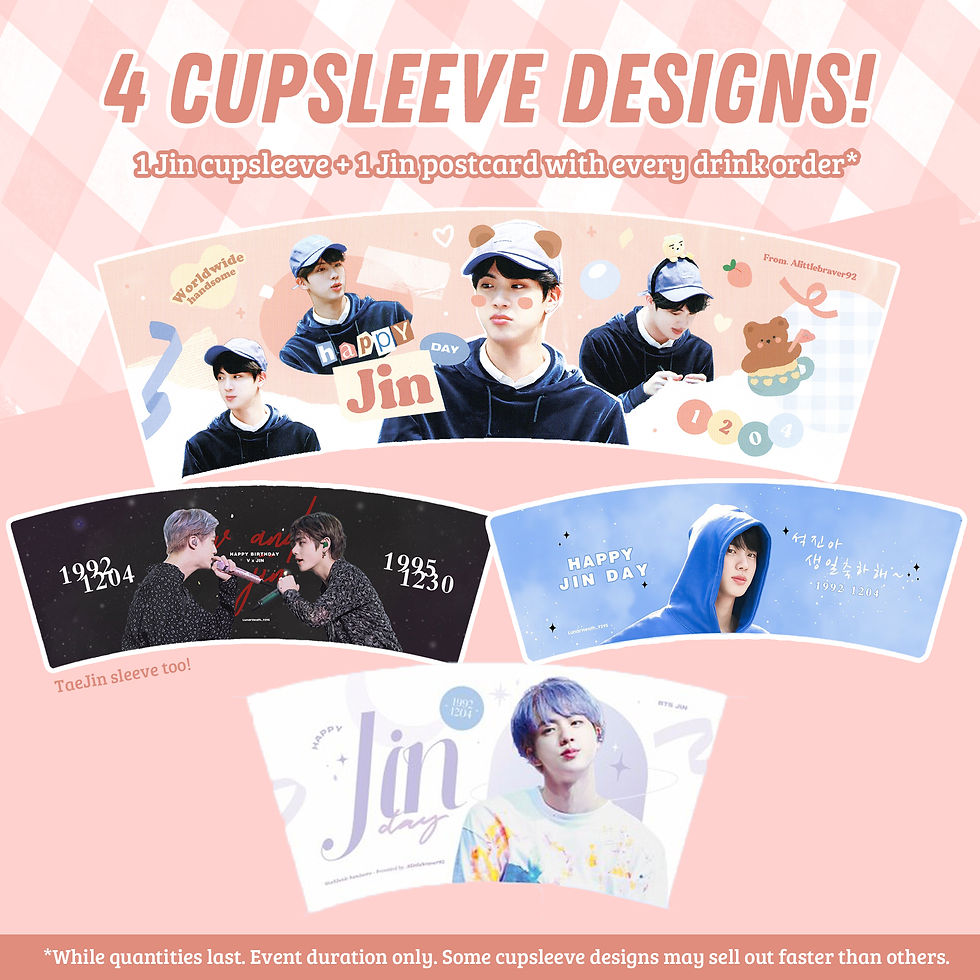 BTS Jin：4 CUPSLEEVE DESIGNS this time! 