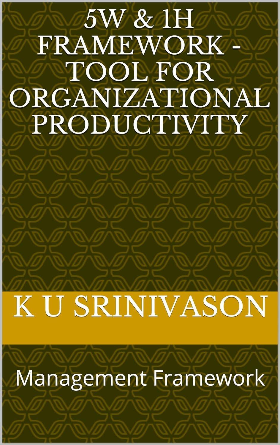 5W & 1H Framework - Tool for Organizatio...